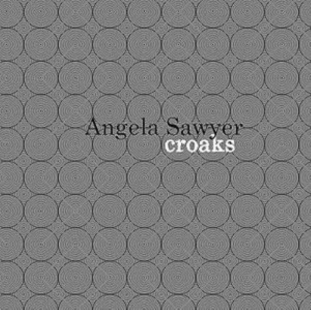 ANGELA SAWYER - CROAKS (LIMITED) - LP Vinyl