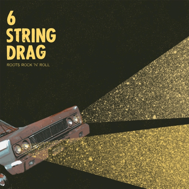 6 STRING DRAG - ROOTS ROCK N ROLL - LP Vinyl