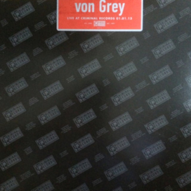 0040232019111-2.jpg VON GREY - LIVE AT CRIMINAL RECORDS 01.01.13 (DL CODE) - 12 Inch vinyl