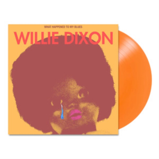 WILLIE DIXON - WHAT HAPPENED TO MY BLUES (ORANGE VINYL) - LP Vinyl