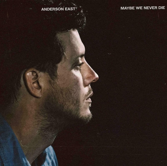 ANDERSON EAST - MAYBE WE NEVER DIE - LP Vinyl