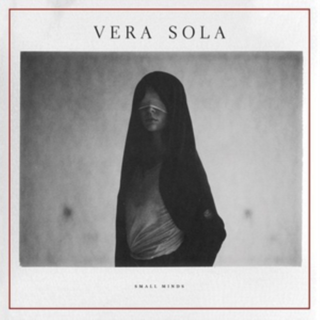 VERA SOLA - SMALL MINDS - 7 inch Vinyl