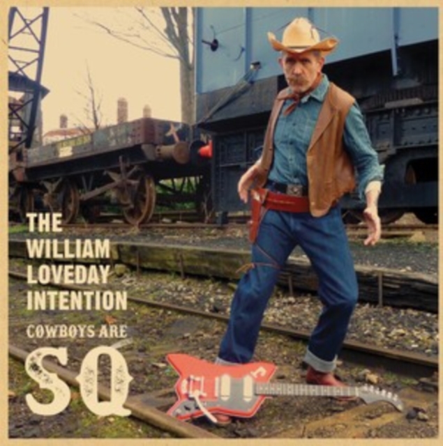 WILLIAM LOVEDAY INTENTION - COWBOYS ARE SQ - LP Vinyl
