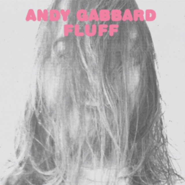 ANDY GABBARD - FLUFF - LP Vinyl
