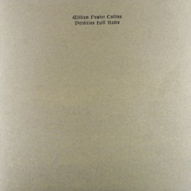 WILLIAMFOWLERCOLLINS - PERDITIONHILLRADIO - LP Vinyl