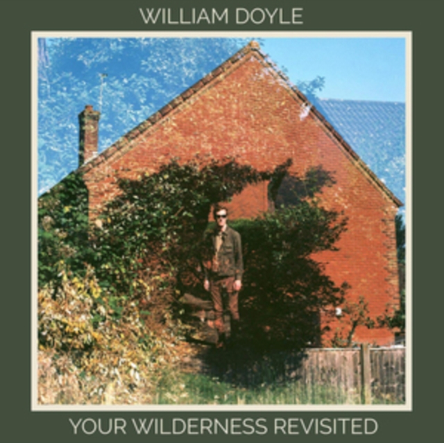 WILLIAM DOYLE - YOUR WILDERNESS REVISITED - LP Vinyl