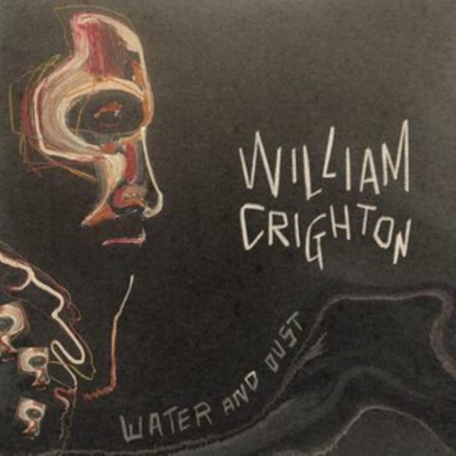 WILLIAM CRIGHTON - WATER & DUST - LP Vinyl