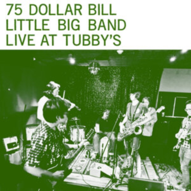 75 DOLLAR BILL LITTLE BIG BAND - LIVE AT TUBBY'S - LP Vinyl
