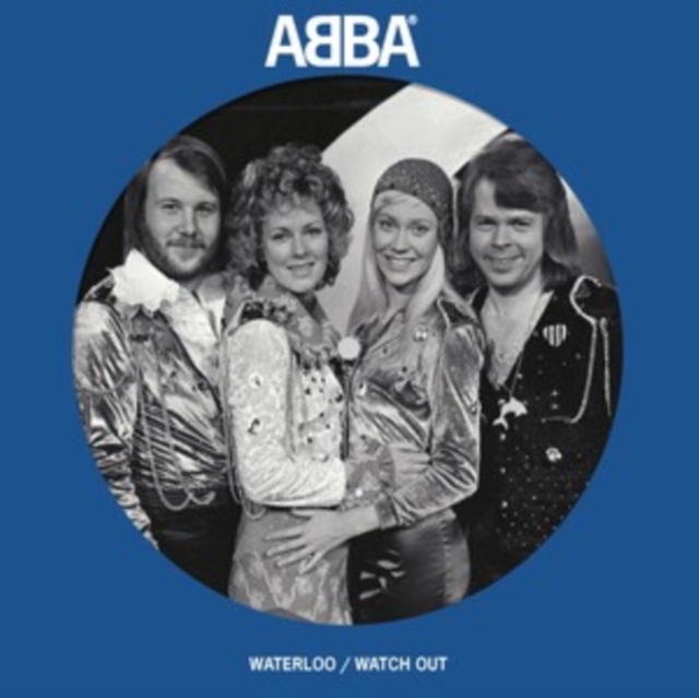 ABBA - WATERLOO / WATCH OUT (PICTURE DISC) - 7 inch Vinyl