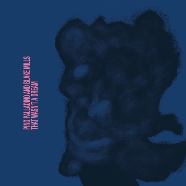 (PRE-ORDER) PINO; BLAKE MILLS PALLADINO - THAT WASN'T A DREAM - LP Vinyl