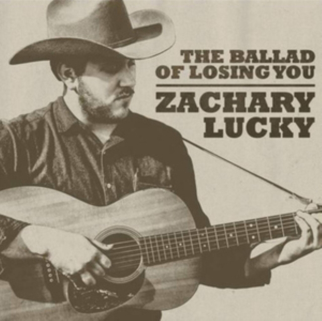 ZACHARY LUCKY - BALLAD OF LOSING YOU - LP Vinyl