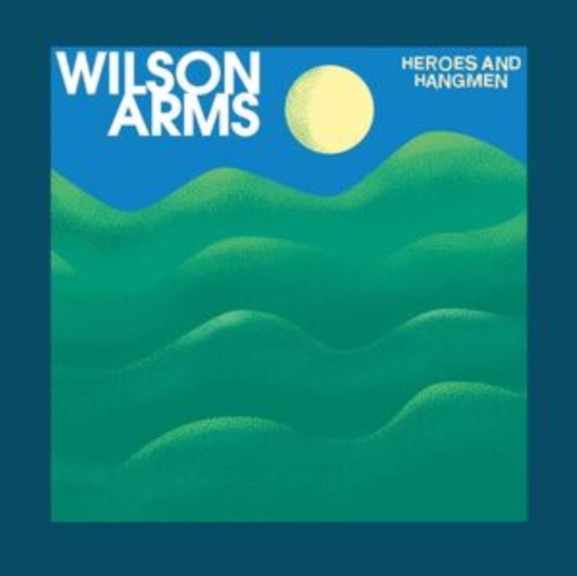 WILSON ARMS - HEROES & HANGMEN - LP Vinyl