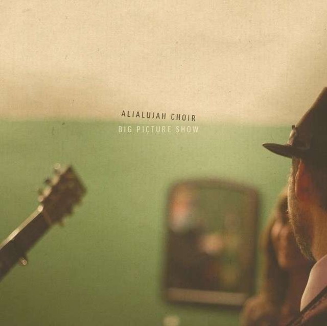 ALIALUJAH CHOIR - BIG PICTURE SHOW - LP Vinyl