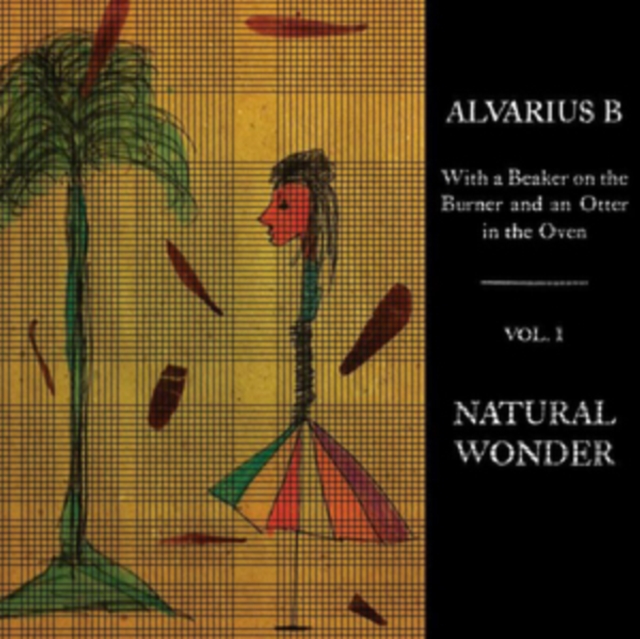 ALVARIUS B. - WITH A BEAKER ON THE BURNER AND AN OTTER IN THE OVEN - VOL. 1 NAT - LP Vinyl