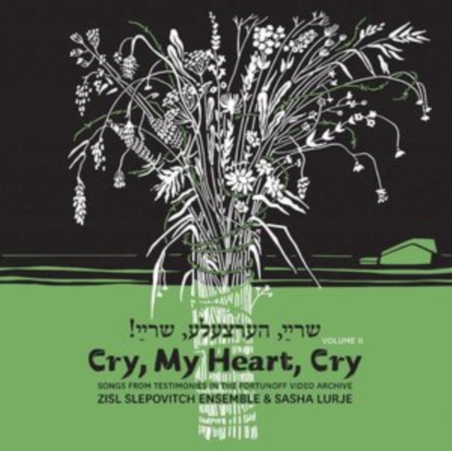 ZISL & SASHA LURJE SLEPOVITCH - CRY, MY HEART, CRY - SONGS FROM TESTIMONIES IN THE FORTUNOFF VIDE - LP Vinyl