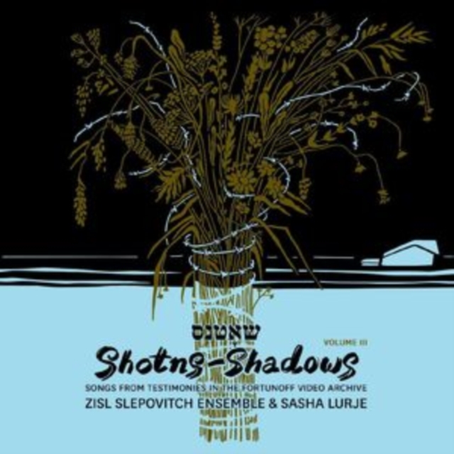 ZISL ENSEMBLE & SASHA LURJE SLEPOVITCH - SHOTNS - SHADOWS: SONGS FROM TESTIMONIES IN THE FORTUNOFF VIDEO A - LP Vinyl