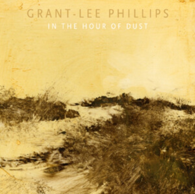 (PRE-ORDER) GRANT-LEE PHILLIPS - IN THE HOUR OF DUST (SIGNED) (CLEAR GOLDEN SMOKE VINYL) - LP Vinyl