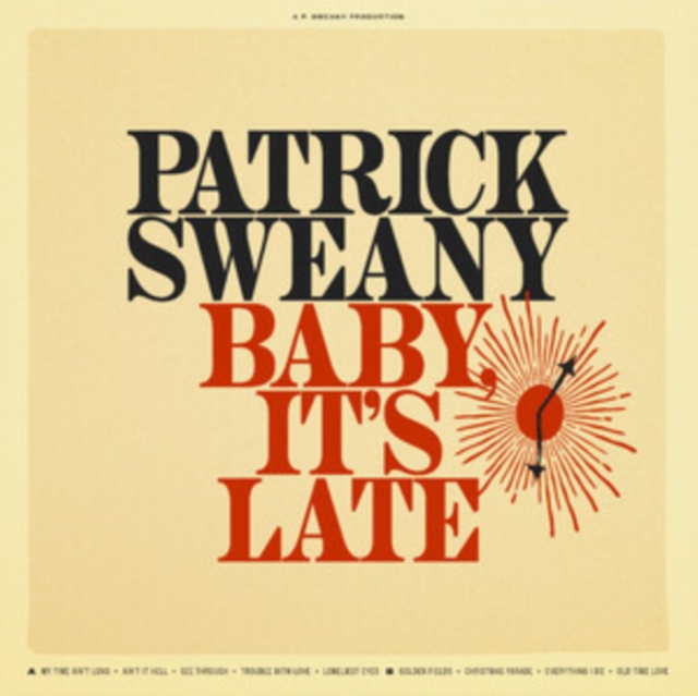 (PRE-ORDER) PATRICK SWEANY - BABY, IT'S LATE (180G) - LP Vinyl