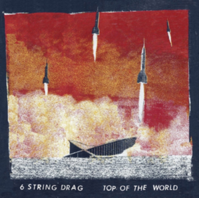 6 STRING DRAG - TOP OF THE WORLD - LP Vinyl