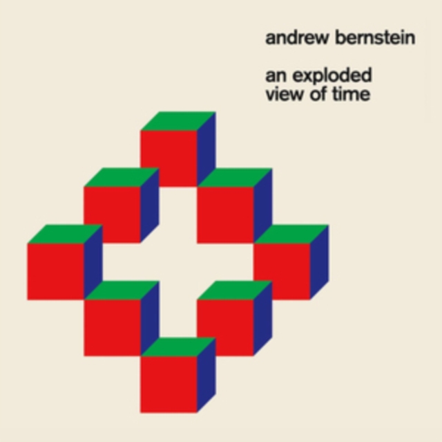 ANDREW BERNSTEIN - AN EXPLODED VIEW OF TIME - LP Vinyl