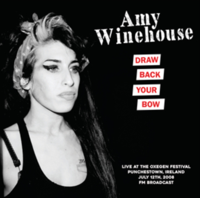 AMY WINEHOUSE - DRAW BACK YOUR BONE: LIVE AT OXEGEN FESTIVAL. PUNCHESTOWN IRELAND - LP Vinyl