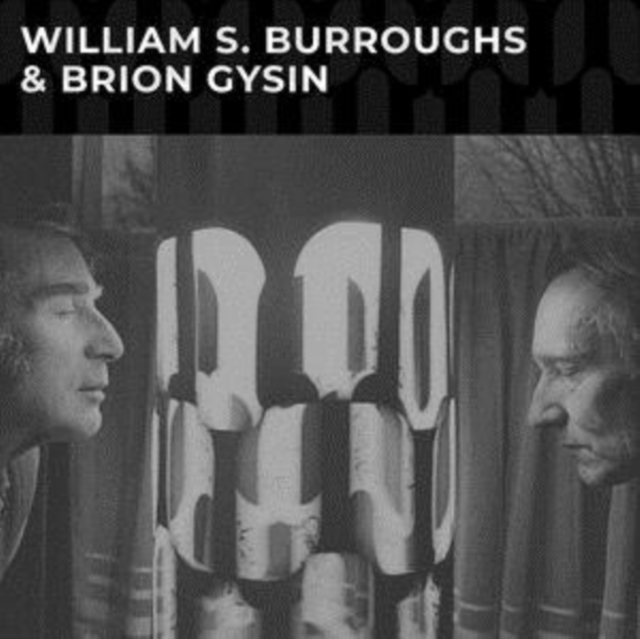 WILLIAMS S & BRION GYSIN BURROUGHS - WILLIAMS S. BURROUGHS & BRION GYSIN - LP Vinyl