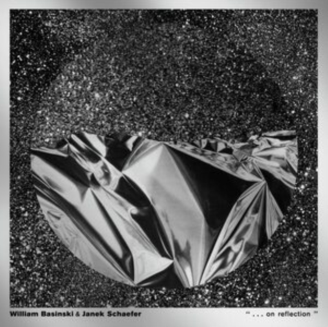 WILLIAM & JANEK SCHAEFER BASINSKI - ON REFLECTION - LP Vinyl