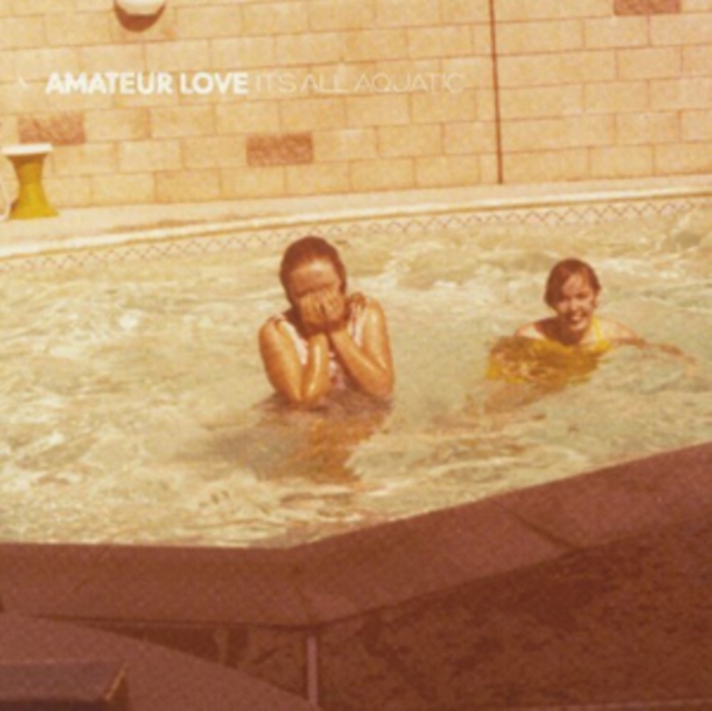 AMATEUR LOVE - IT'S ALL AQUATIC - LP Vinyl