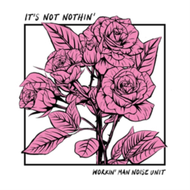 WORKIN MAN NOISE UNIT - IT'S NOT NOTHIN - LP Vinyl