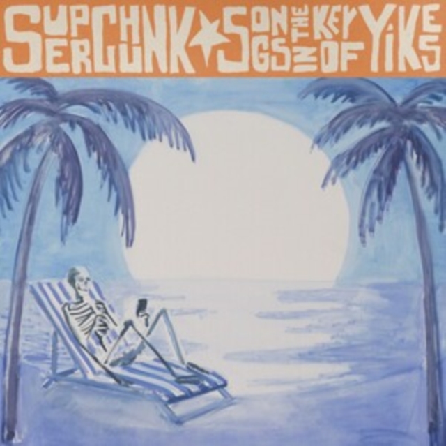 (PRE-ORDER) SUPERCHUNK - SONGS IN THE KEY OF YIKES - LP Vinyl