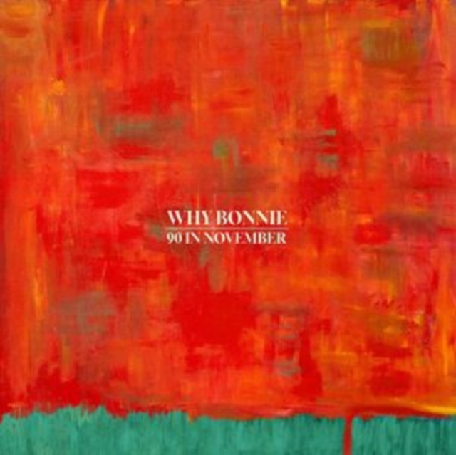 0682604703381-2.jpg WHY BONNIE - 90 IN NOVEMBER - LP Vinyl