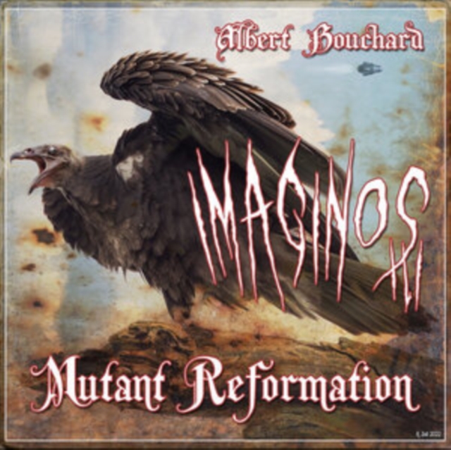 ALBERT BOUCHARD - IMAGINOS III - MUTANT REFORMATION (2LP) - LP Vinyl