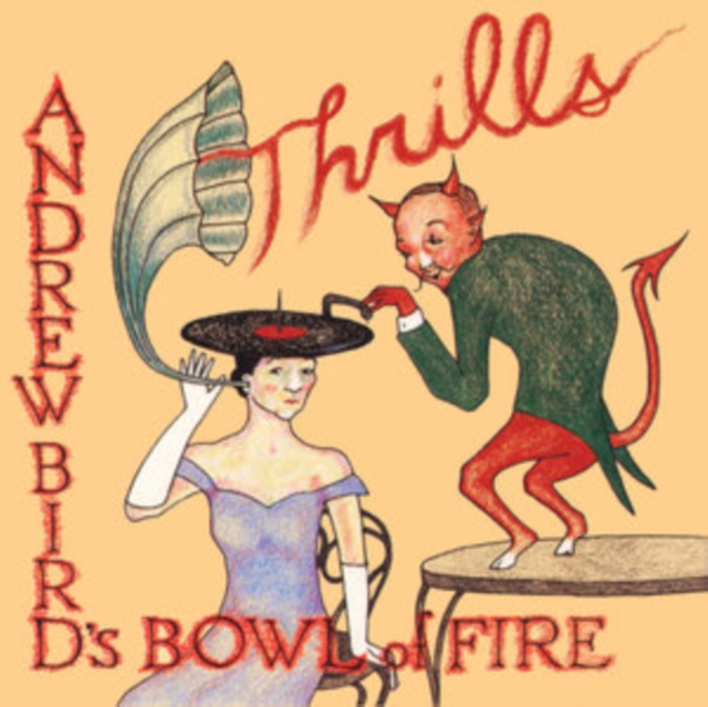 ANDREW BIRD'S BOWL OF FIRE - THRILLS (2LP) - LP Vinyl