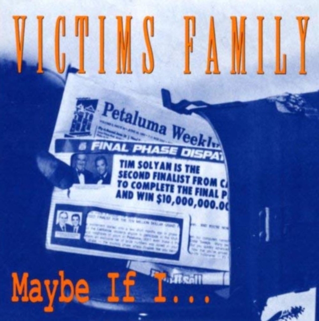 VICTIMS FAMILY - MAYBE IF I.. - 7 inch Vinyl