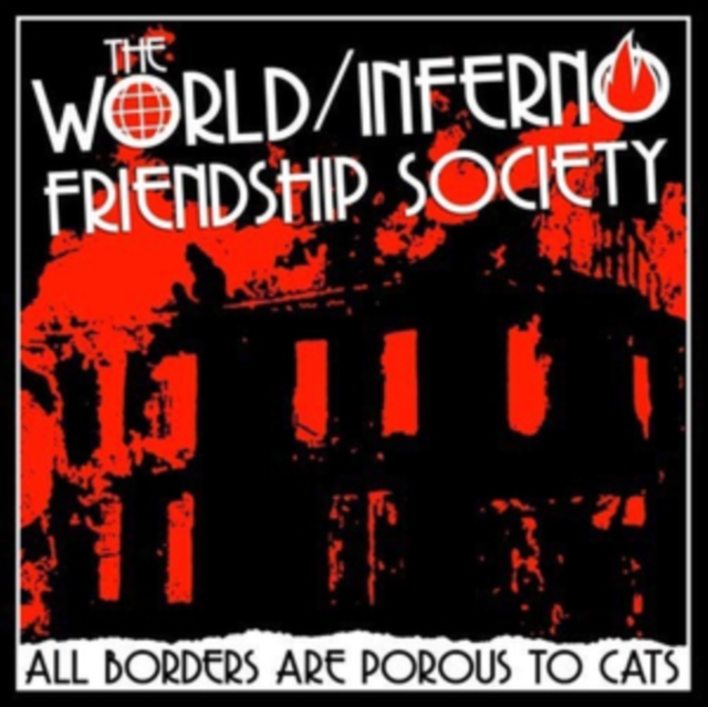 WORLD/INFERNO FRIENDSHIP SOCIETY - ALL BORDERS ARE POROUS TO CATS - LP Vinyl