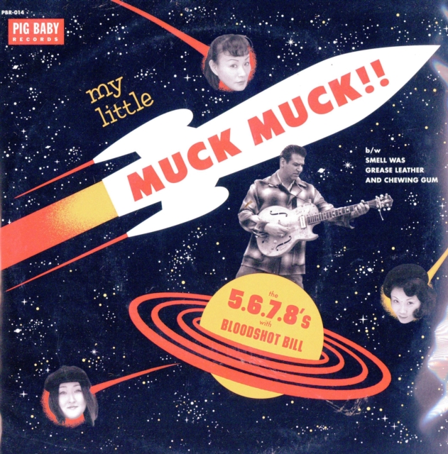 5, 6, 7, 8'S WITH BLOODSHOT BILL - MY LITTLE MUCK MUCK - 7 inch Vinyl