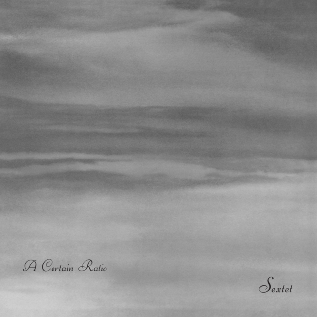 A CERTAIN RATIO - SEXTET (LIMITED EDITION WHITE VINYL) - LP Vinyl