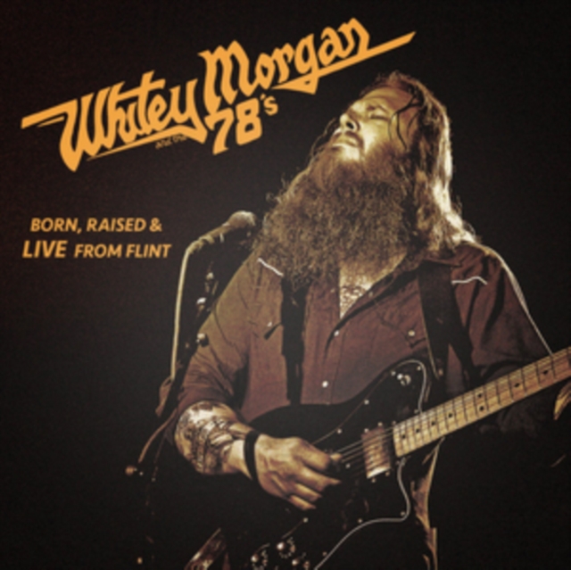 WHITEY & THE 78'S MORGAN - BORN RAISED & LIVE FROM FLINT - LP Vinyl
