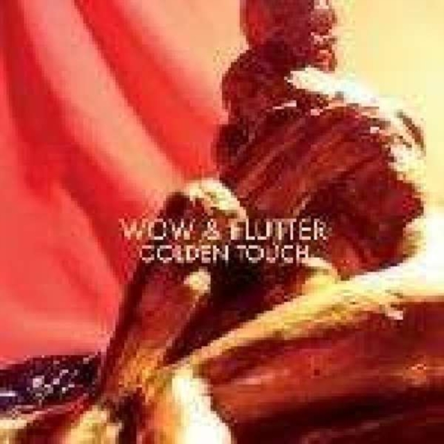 WOW & FLUTTER - GOLDEN TOUCH - LP Vinyl