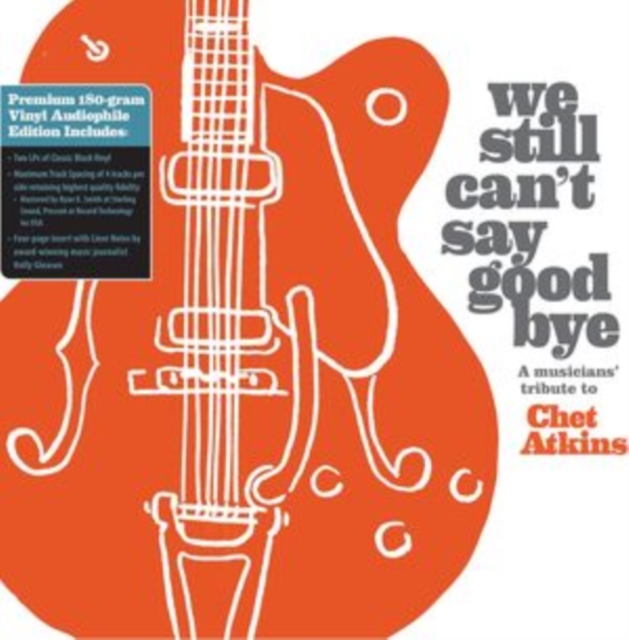 VARIOUS ARTISTS - WE STILL CAN'T SAY GOODBYE: A MUSICIANS' TRIBUTE TO CHET ATKINS ( - LP Vinyl