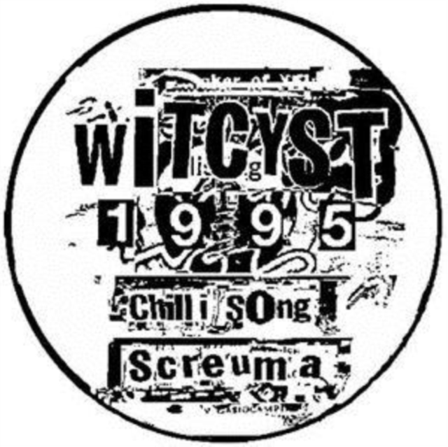 WITCYST - SCREUMA/CHILLI SONG - LP Vinyl