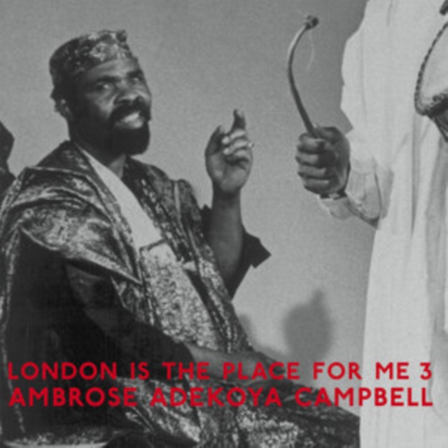 AMBROSE ADEKOYA CAMPBELL - LONDON IS THE PLACE FOR ME 3 - LP Vinyl