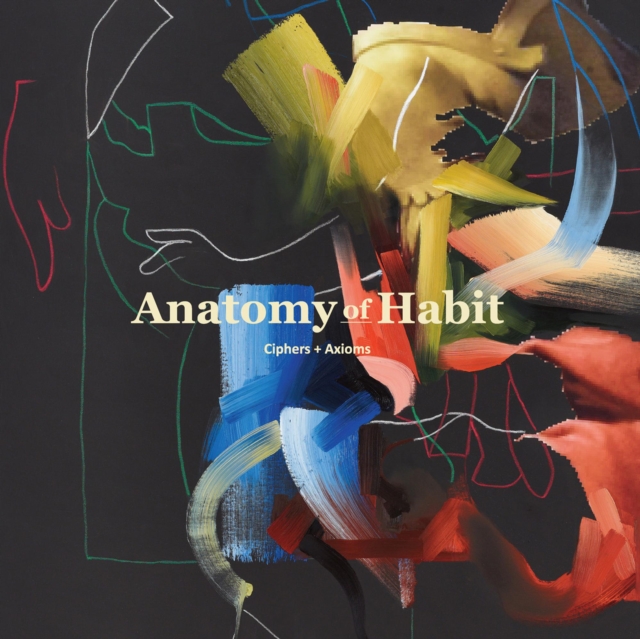 ANATOMY OF HABIT - CIPHERS & AXIOMS - LP Vinyl