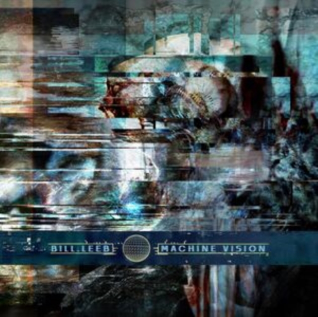 (PRE-ORDER) BILL LEEB - MACHINE VISION (LIMITED EDITION) - LP Vinyl