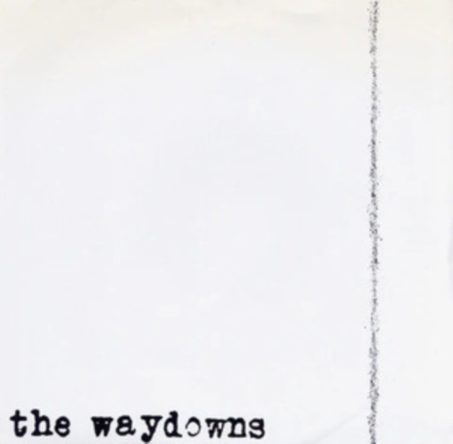 WAYDOWNS - WAYDOWNS THE - 7 inch Vinyl