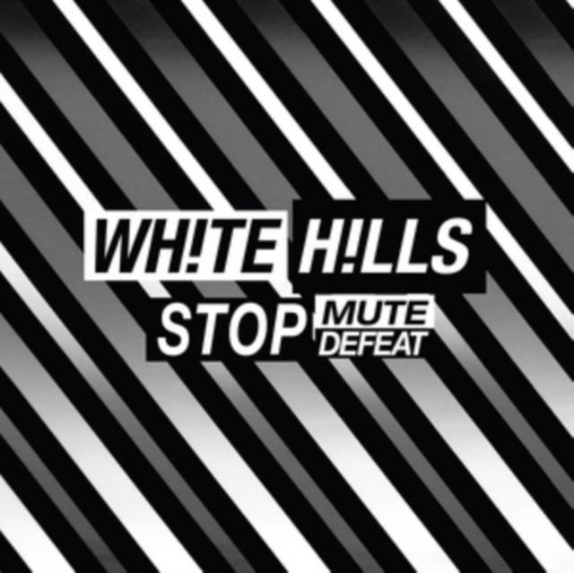 WHITE HILLS - STOP MUTE DEFEAT (DL CARD) - LP Vinyl