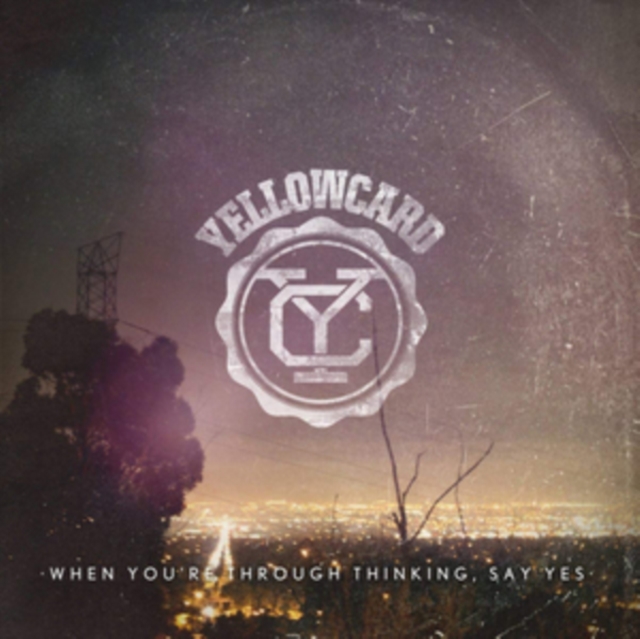 YELLOWCARD - WHEN YOU'RE THROUGH THINKING SAY YES - LP Vinyl