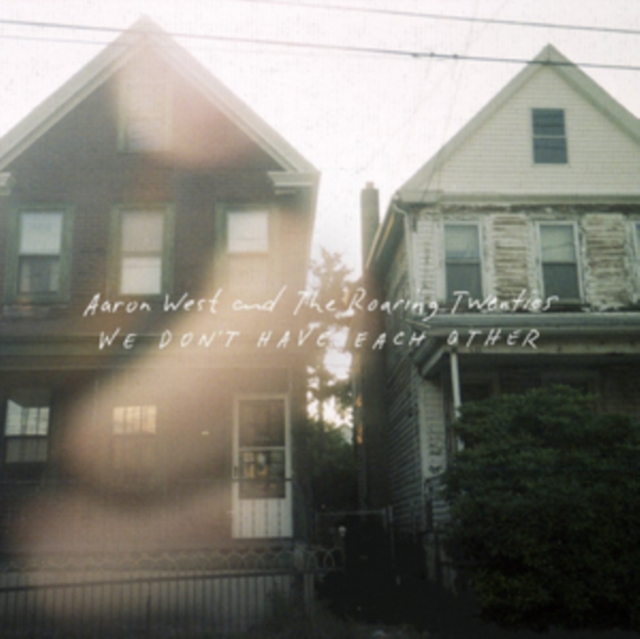 AARON & THE ROARING TWENTIES WEST - WE DON'T HAVE EACH OTHER - LP Vinyl