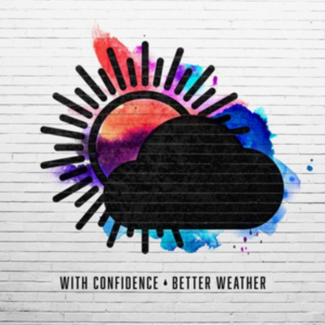 WITH CONFIDENCE - BETTER WEATHER - LP Vinyl