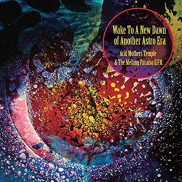 ACID MOTHERS TEMPLE & THE MELTING PARAISO U.F.O. - WAKE TO THE NEW DAWN OF ANOTHER ASTRO ERA - LP Vinyl